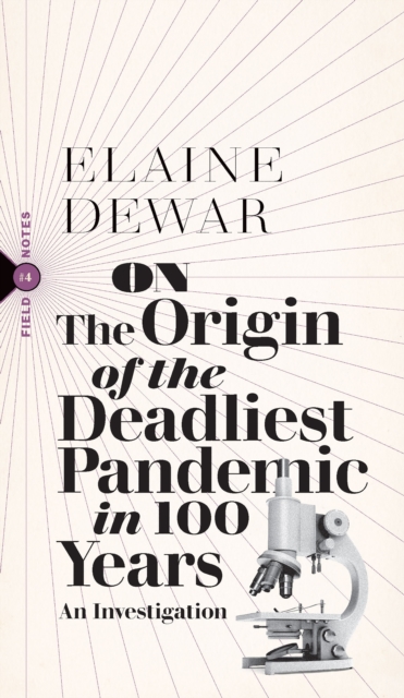 On the Origin of the Worst Pandemic in 100 Years : An Investigation, Paperback / softback Book