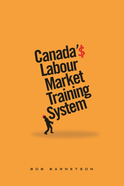 Canada's Labour Market Training System, Paperback / softback Book
