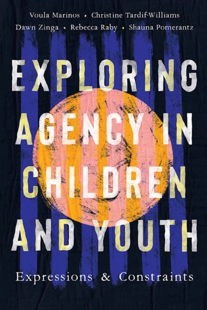 Exploring Agency in Children and Youth : Expressions and Constraints, Paperback / softback Book