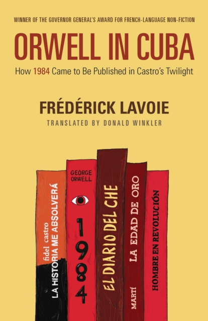 Orwell in Cuba : How 1984 Came to Be Published in Castro’s Twilight, Paperback / softback Book