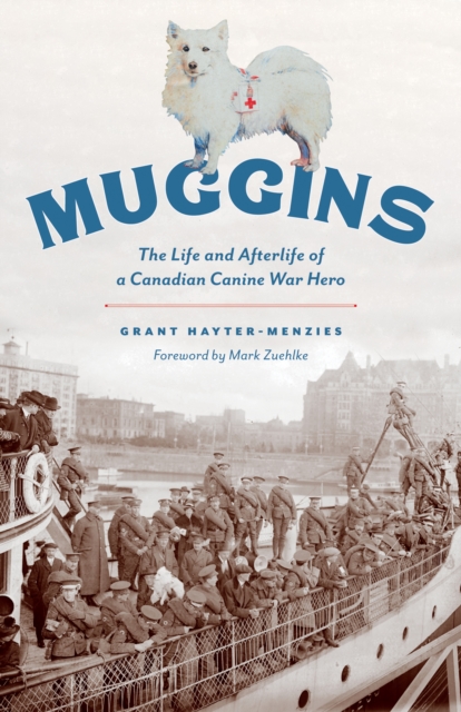 Muggins : The Life and Afterlife of a Canadian Canine War Hero, Paperback / softback Book