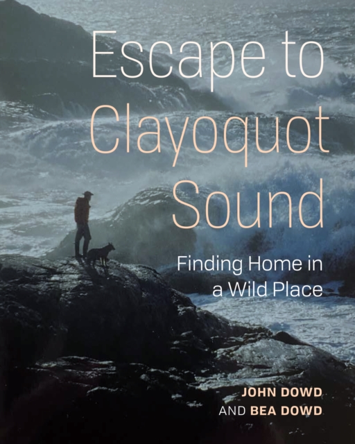 Our Stolen Years in Clayoquot Sound : Finding Home in a Wild Place, Paperback / softback Book
