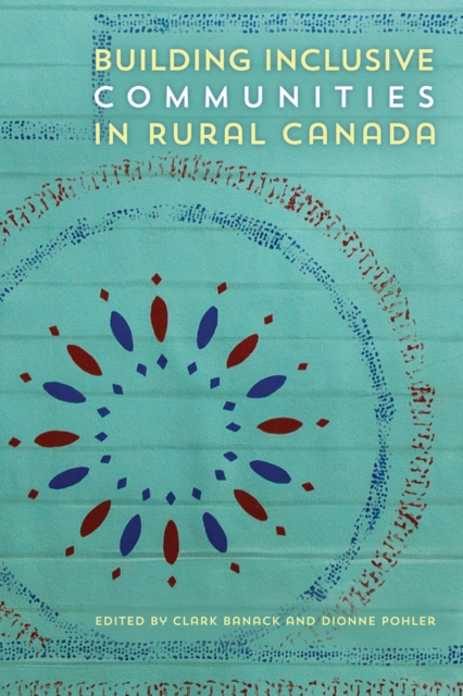 Building Inclusive Communities in Rural Canada, Paperback / softback Book