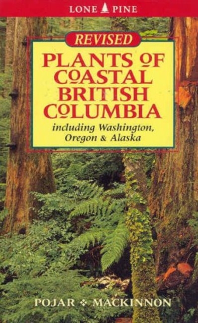 Plants of Coastal British Columbia : Including Washington, Oregon and Alaska, Paperback / softback Book