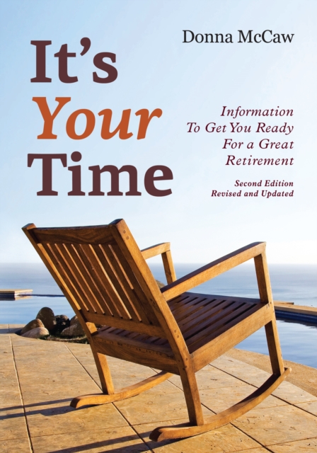 It's Your Time : Information to Get You Ready for a Great Retirement, PDF eBook