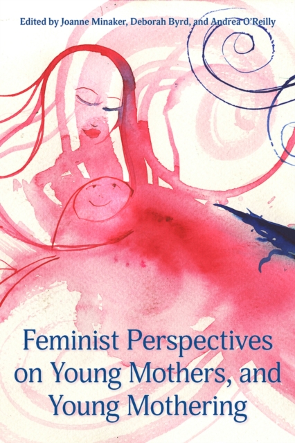 Feminist Perspectives on Young Mothers and Young Mothering, Paperback / softback Book
