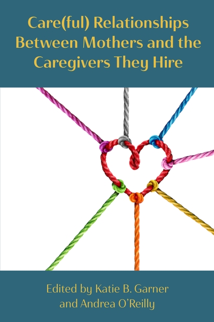 Care(ful) Relationships between Mothers and the Caregivers They Hire, EPUB eBook