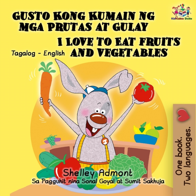 Gusto Kong Kumain ng mga Prutas at Gulay I Love to Eat Fruits and Vegetables, EPUB eBook