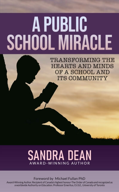 A Public School Miracle : Transforming the Hearts and Minds of a School and its Community, EPUB eBook