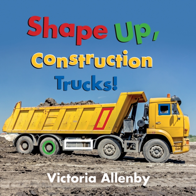 Shape Up, Construction Trucks!, Board book Book