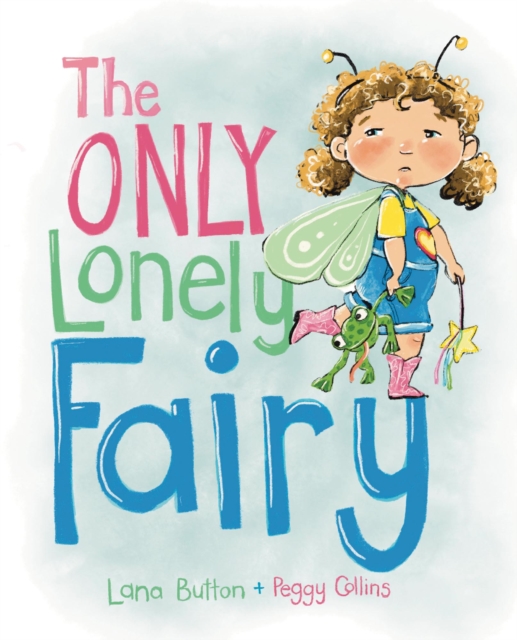 The Only Lonely Fairy, Hardback Book