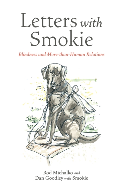 Letters with Smokie : Blindness and More-than-Human Relations, Paperback / softback Book