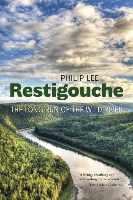 Restigouche : The Long Run of the Wild River, Paperback / softback Book