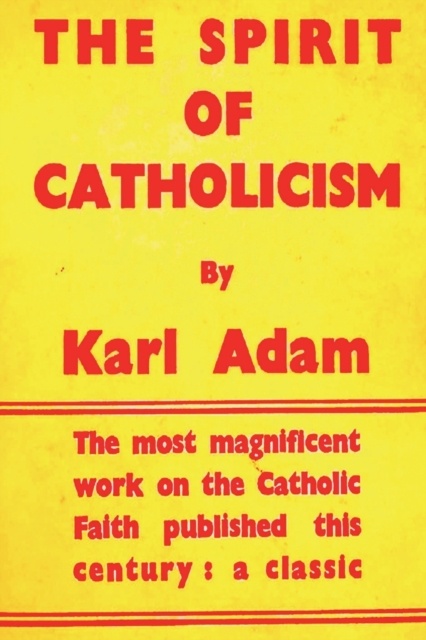 Spirit of Catholicism, Paperback / softback Book
