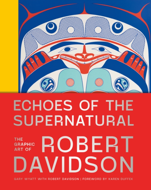 Echoes of the Supernatural : The Graphic Art of Robert Davidson, Hardback Book