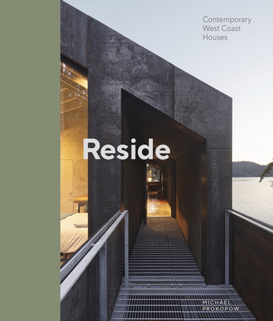 Reside : Contemporary West Coast Houses, Hardback Book