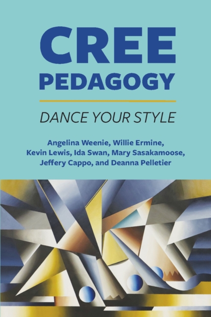 Dance Your Style : Cree Pedagogy, Paperback / softback Book