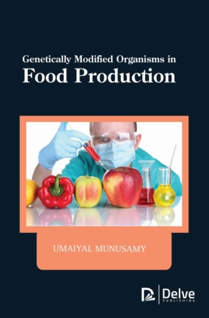 Genetically Modified Organisms in Food Production, Hardback Book