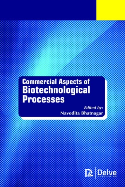 Commercial Aspects of Biotechnological Processes, Hardback Book