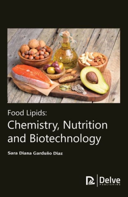 Food Lipids : Chemistry, Nutrition and Biotechnology, Hardback Book