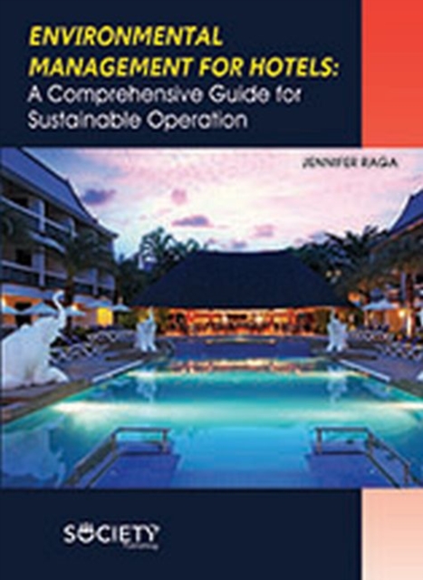 Environmental Management for Hotels : A Comprehensive Guide for Sustainable Operation, Hardback Book