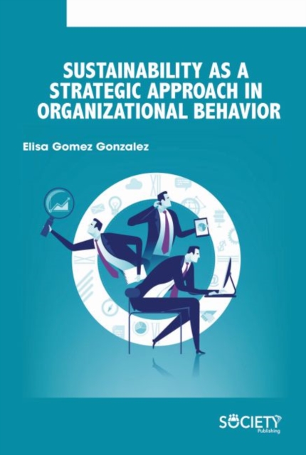 Sustainability as a Strategic Approach in Organizational Behavior, Hardback Book