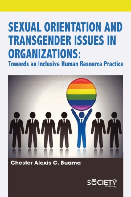 Sexual Orientation and Transgender Issues in Organizations : Towards an Inclusive Human Resource Practice, Hardback Book