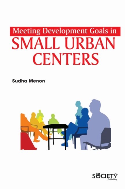 Meeting Development Goals in Small Urban Centers, Hardback Book