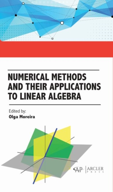 Numerical Methods and their Applications to Linear Algebra, Hardback Book