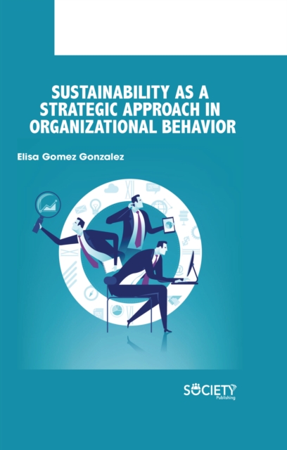 Sustainability as a Strategic Approach in Organizational Behavior, PDF eBook