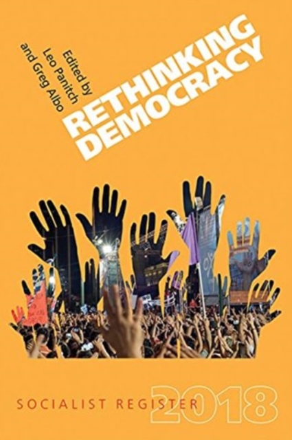 The Socialist Register 2018 : Rethinking Democracy, Paperback / softback Book