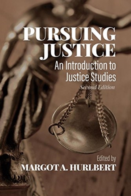 Pursuing Justice : An Introduction to Justice Studies, Second Edition, Paperback / softback Book