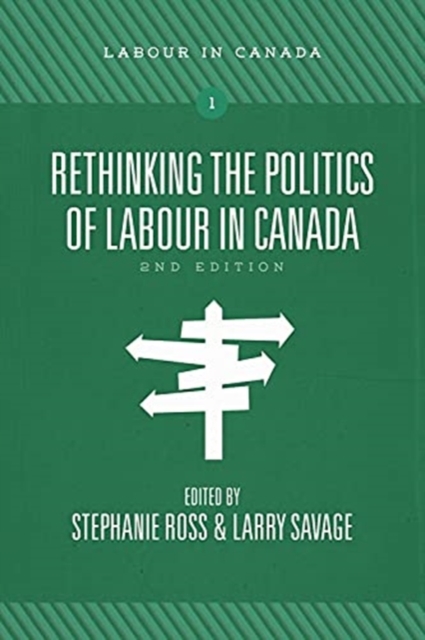 Rethinking the Politics of Labour in Canada, Paperback / softback Book