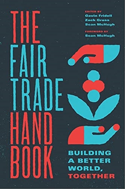 The Fair Trade Handbook : Building a Better World, Together, Paperback / softback Book