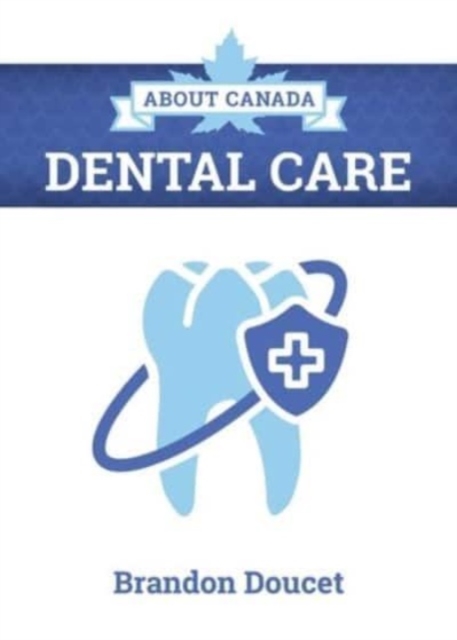 About Canada: Dental Care, Paperback / softback Book