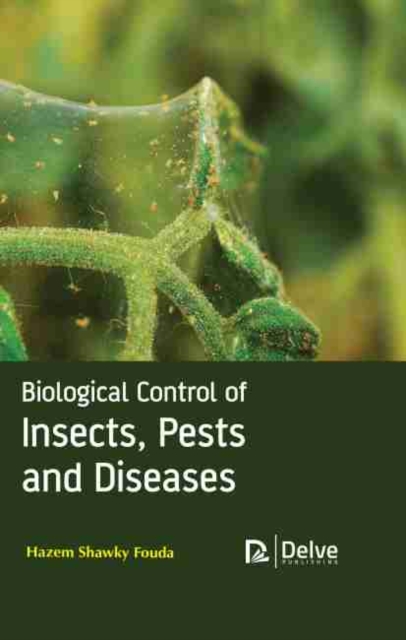 Biological Control of Insects, Pests and Diseases, Hardback Book