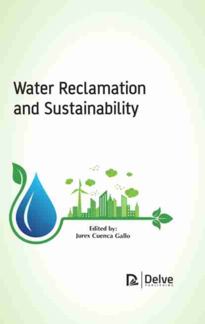 Water Reclamation and Sustainability, Hardback Book