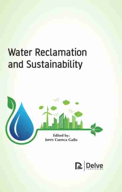 Water Reclamation and Sustainability, Hardback Book