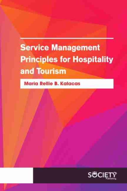 Service Management Principles for Hospitality and Tourism, Paperback / softback Book