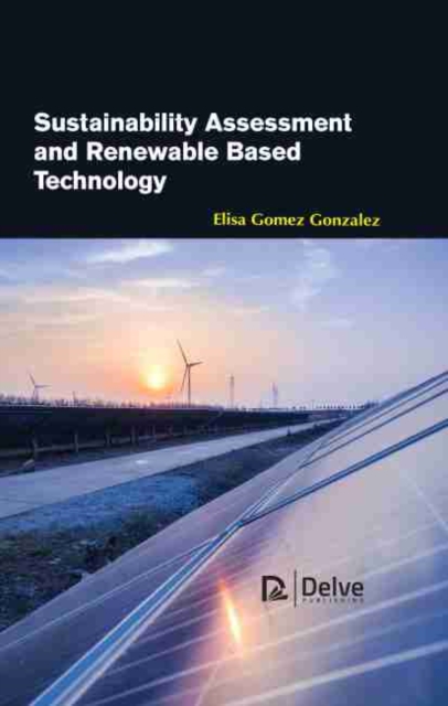 Sustainability Assessment and Renewable Based Technology, Hardback Book