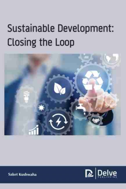Sustainable Development : Closing the Loop, Hardback Book