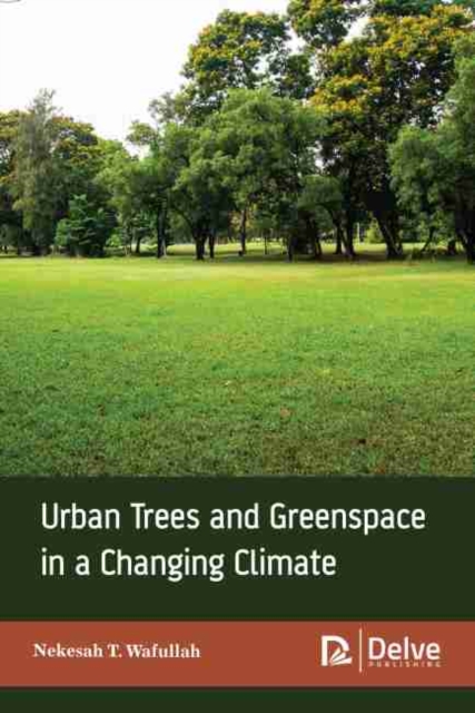 Urban Trees and Greenspace in a Changing Climate, Hardback Book