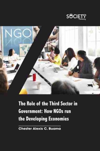The Role of the Third Sector in Government : How NGOs Run the Developing Economies, Hardback Book