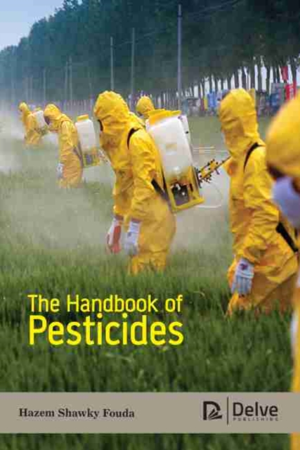 The Handbook of Pesticides, Hardback Book