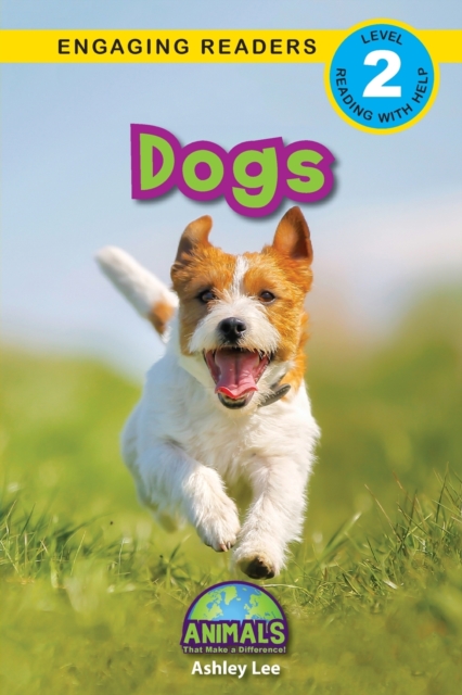 Dogs : Animals That Make a Difference! (Engaging Readers, Level 2), Paperback / softback Book