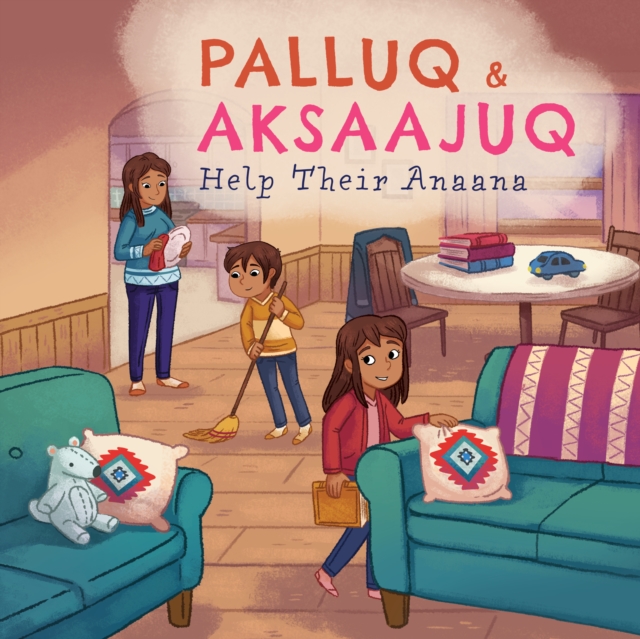 Palluq and Aksaajuq Help Their Anaana : English Edition, Paperback / softback Book