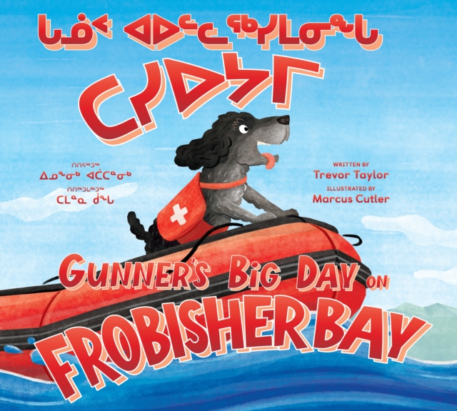 Gunner's Big Day on Frobisher Bay : Bilingual Inuktitut and English Edition, Hardback Book