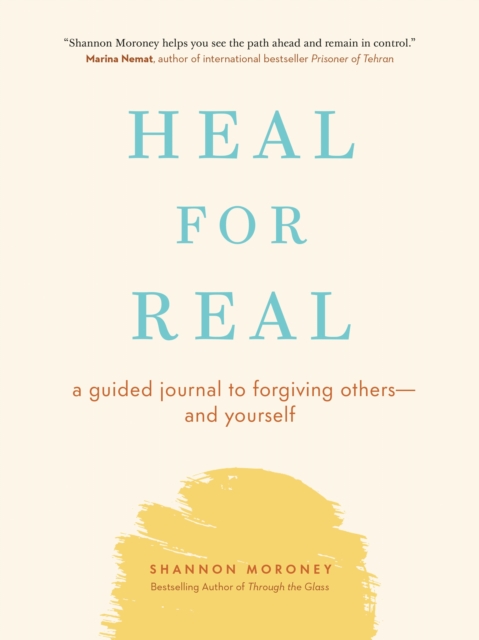 Heal For Real : A Guided Journal to Forgiving Others-and Yourself, Paperback / softback Book