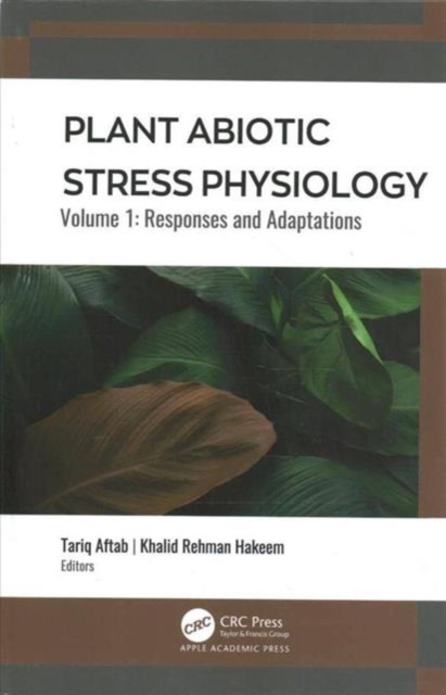 Plant Abiotic Stress Physiology : 2-Volume Set, Multiple-component retail product Book