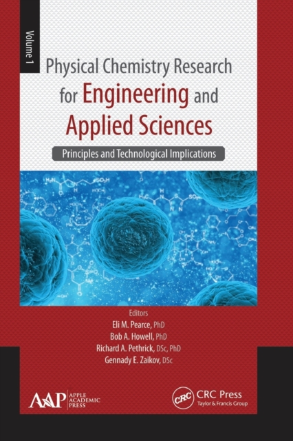 Physical Chemistry Research for Engineering and Applied Sciences, Volume One : Principles and Technological Implications, Paperback / softback Book